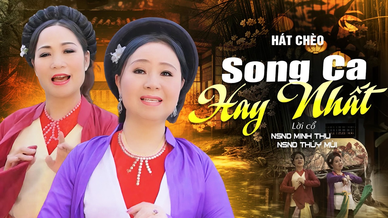 Song Ca Hát Chèo Hay Nhất 2026 | NSND Minh Thu - NSND Thúy Mùi | Hát Chèo Lời Cổ Mới Nhất
