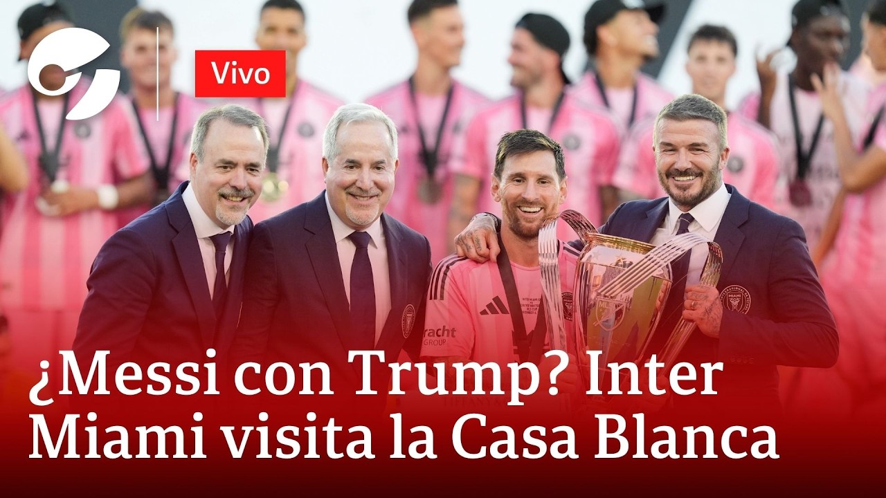 EN VIVO: EL INTER MIAMI DE MESSI EN LA CASA BLANCA CON TRUMP