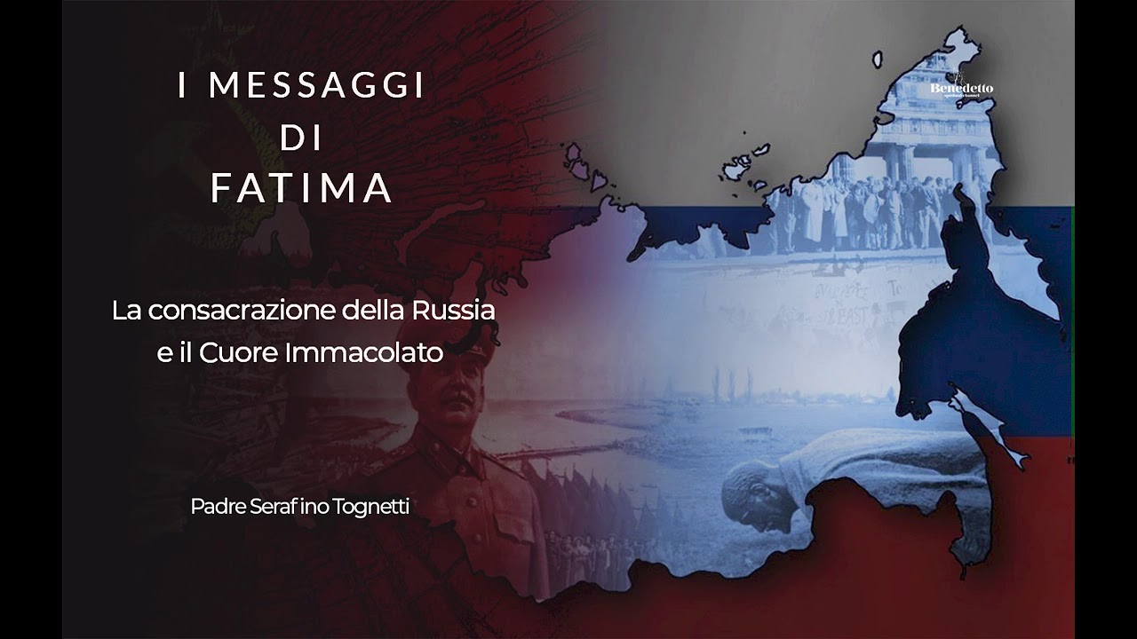 LA CONSACRAZIONE DELLA RUSSIA E IL CUORE IMMACOLATO