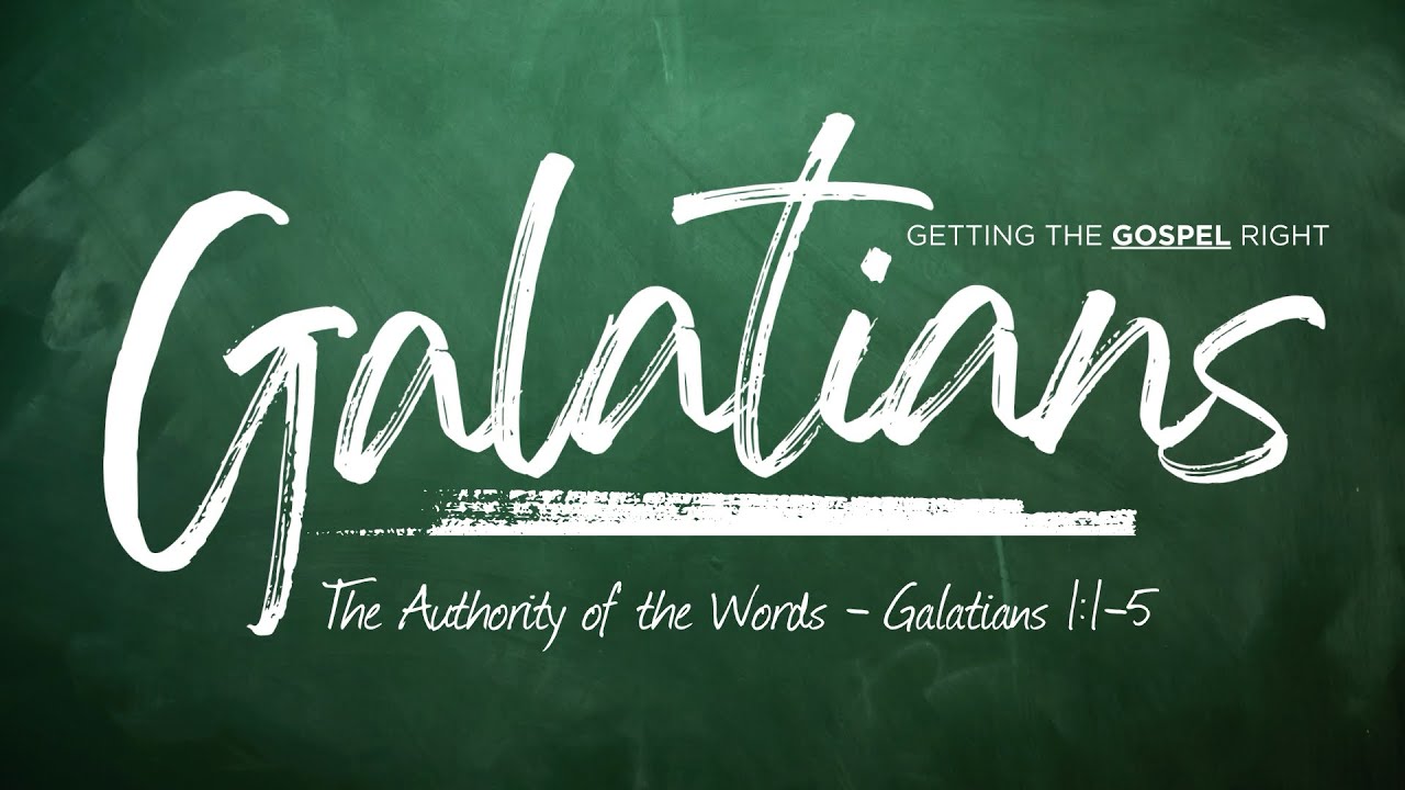The Authority Of The Words (Galatians 1:1-5)