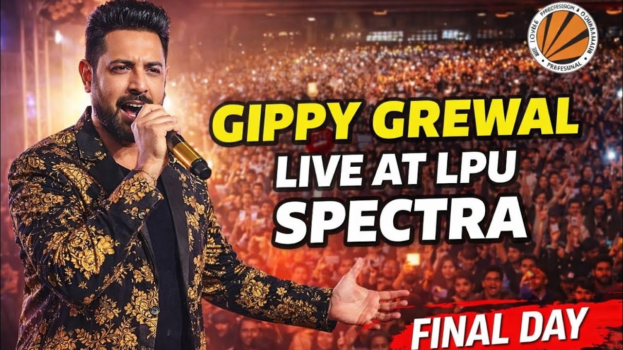 Gippy Grewal Live at LPU Spectra 🔥 | Final Day Full Masti | Youth Fest 2026
