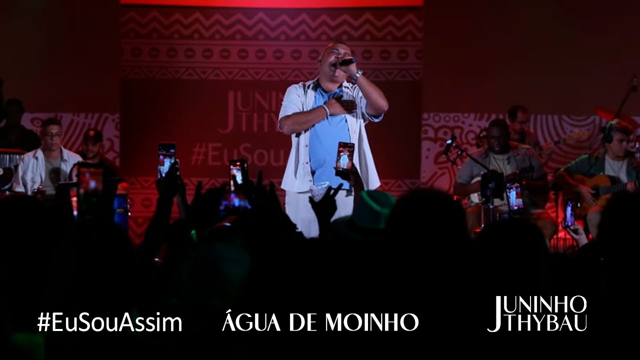 Juninho Thybau - Agua de Moinho (#EuSouAssim, Ao Vivo No Cacique De Ramos)