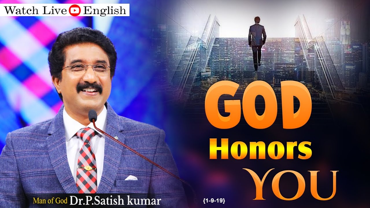 GOD HONORS YOU . || DR.P. SATISH KUMAR ENGLISH SERMONS | #drsatishkumar #calvarytemple