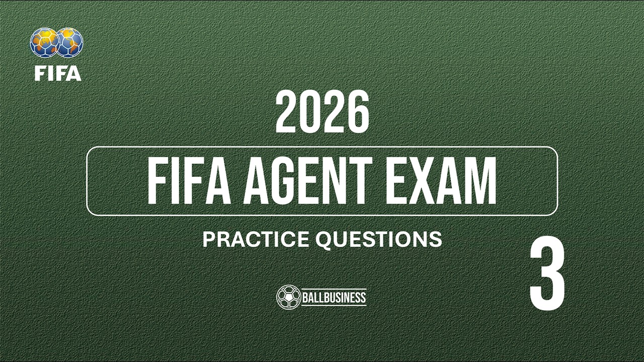 FIFA Agent Exam 2026 Practice Questions | Exam Simulation 3