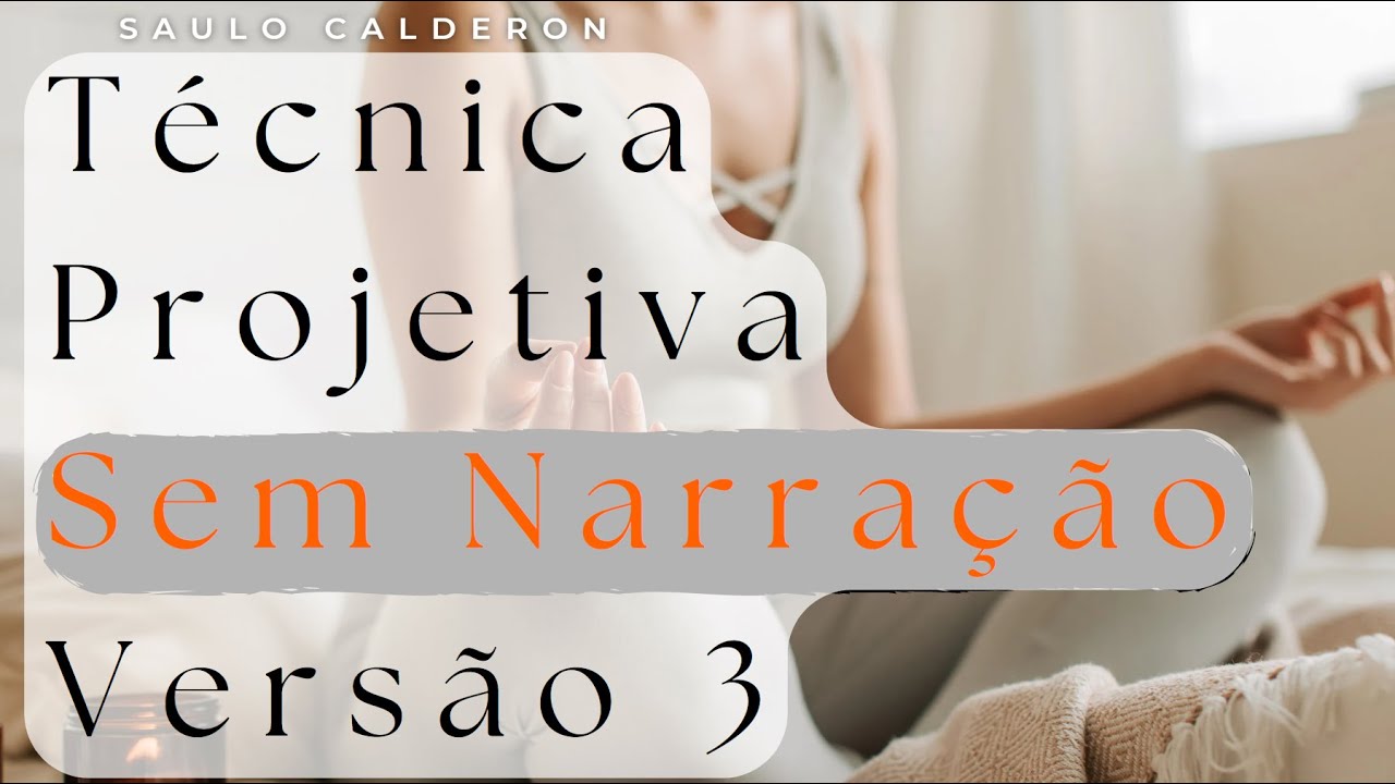 T&eacute;cnica Projetiva Completa Sem Narra&ccedil;&atilde;o Vers&atilde;o 3 (M&eacute;dia) - Saulo Calderon - GVA