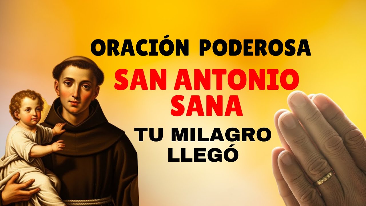 ORACI&Oacute;N URGENTE DE SANACI&Oacute;N CON SAN ANTONIO &ndash; MILAGRO PARA ENFERMOS Y CASOS IMPOSIBLES HOY