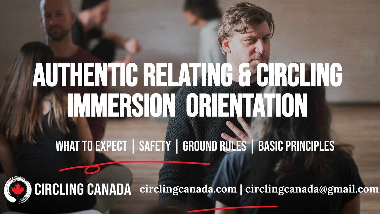 Authentic Relating & Circling Immersion - Orientation Video