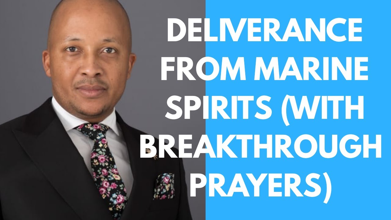 DELIVERANCE FROM MARINE SPIRITS (WITH BREAKTHROUGH PRAYERS)