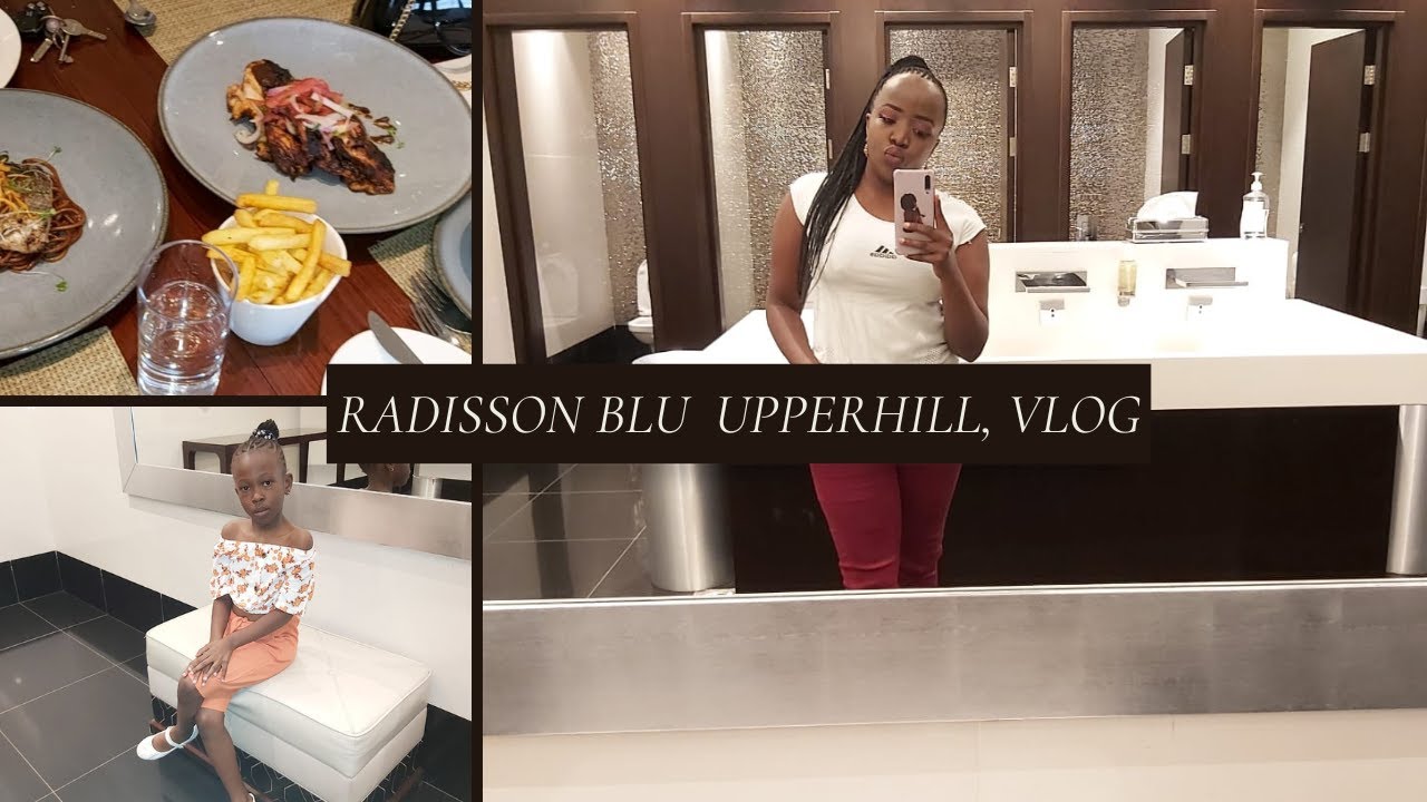 RADISSON BLU UPPERHILL VLOG