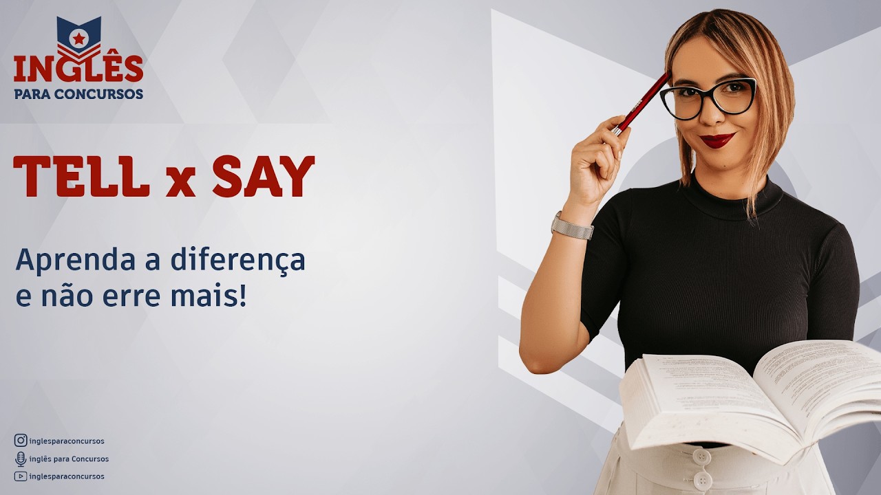 TELL x SAY APRENDA A DIFERENÇA E NÃO ERRE MAIS | INGLÊS PARA CONCURSOS