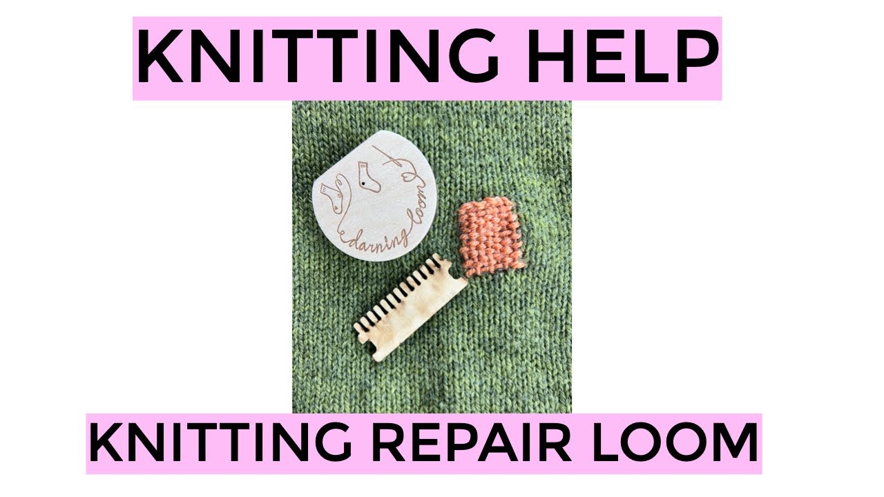 Knitting Help - Knitting Repair Loom