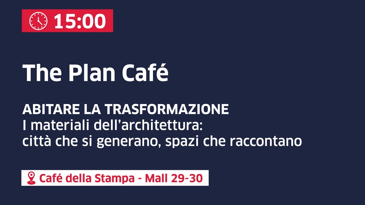 The Plan Café. I materiali dell'architettura: città che si generano, spazi che raccontano