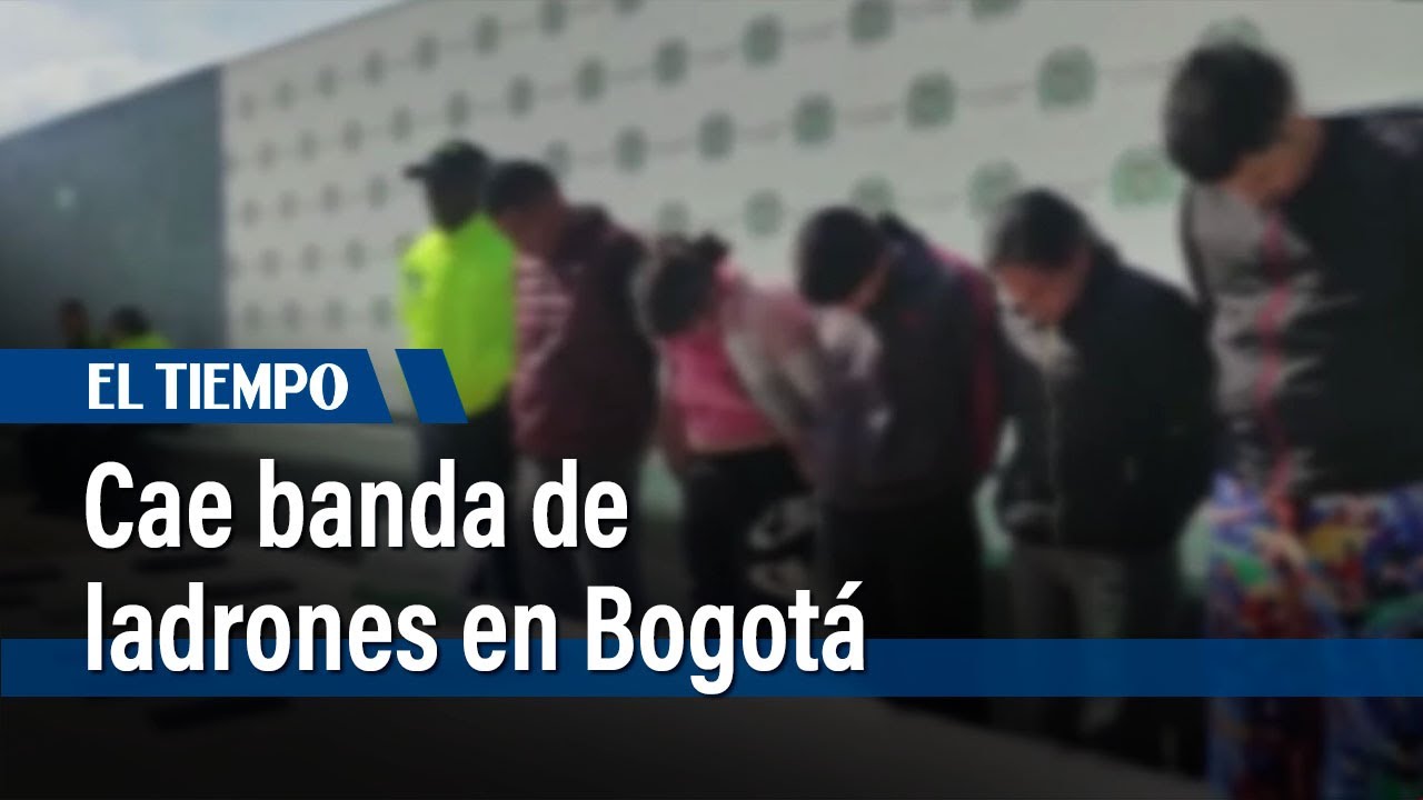 Capturan a 'Los Latinos', banda dedicada al hurto callejero en Bogotá | El Tiempo