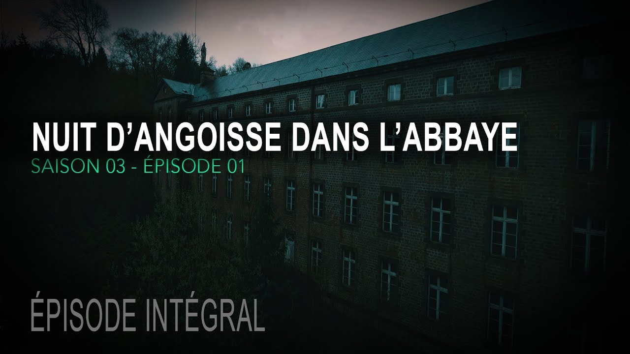 Enquête paranormale S03-EP01: Nuit d'angoisse dans l'abbaye