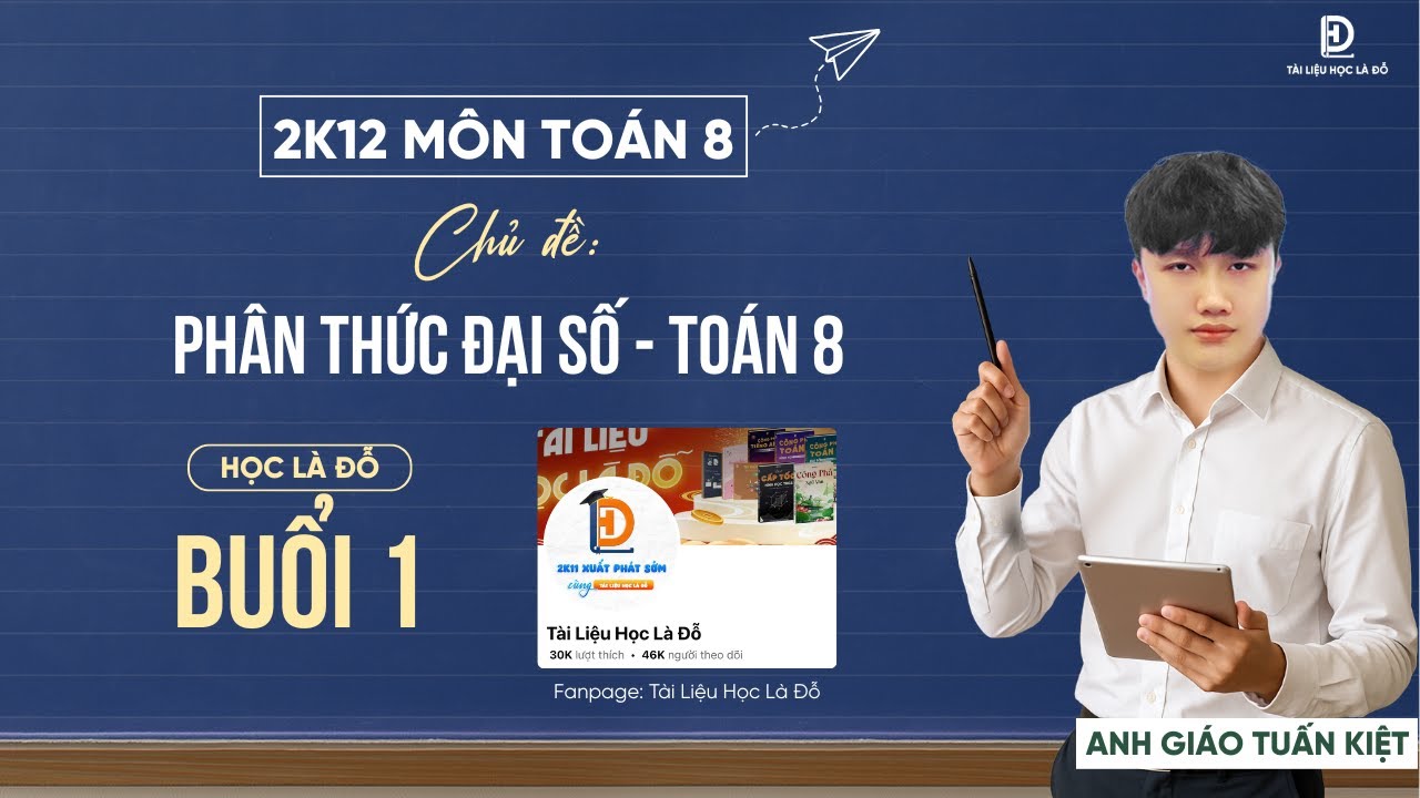 TOÁN 8 - SGK MỚI | PHÂN THỨC ĐẠI SỐ (BUỔI SỐ 1) - DÀNH CHO CẢ 3 BỘ SÁCH KNTT, CTST, CD