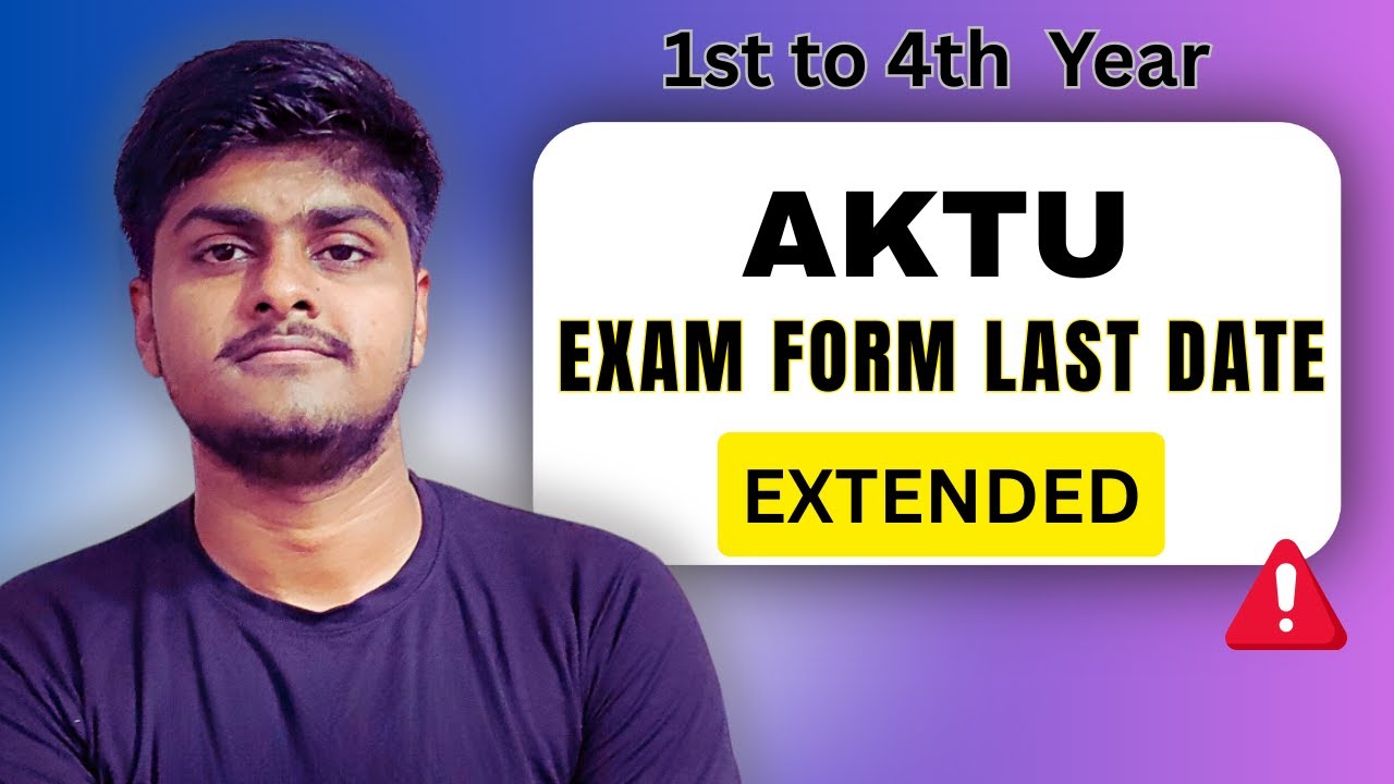 Exam Form Date Extended | Aktu Update | Complete Information