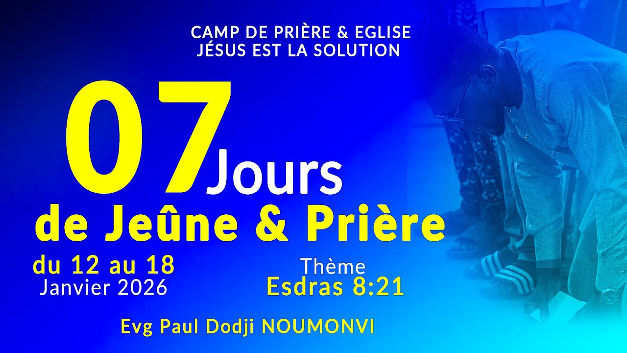 J7. DIMANCHE 18/01/2026, 7 JOURS DE JEÛNE & PRIÈRE DU 12 AU 18 JAN 2026 / EVG. PAUL DODJI NOUMONVI
