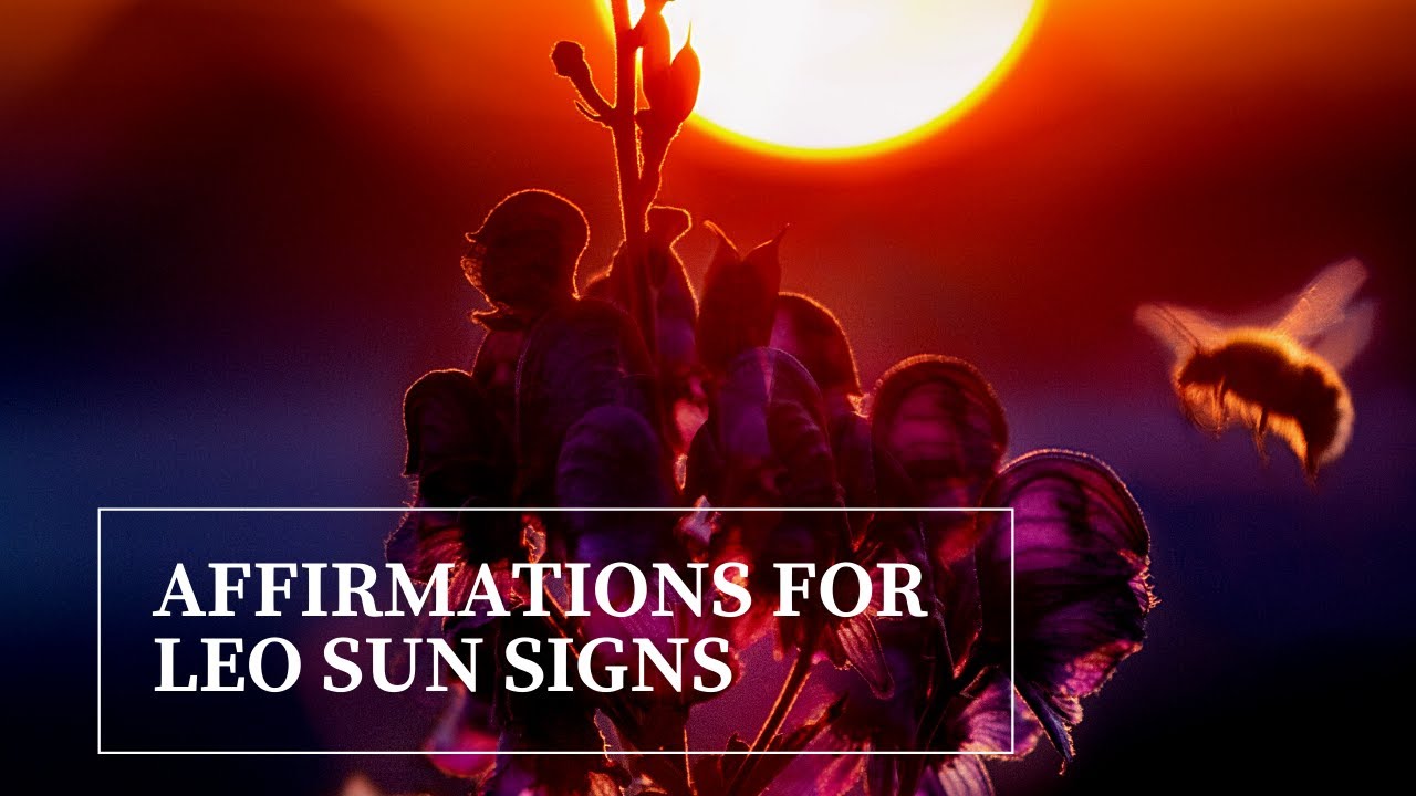 Affirmations for your Best Self: Leo Sun Sign