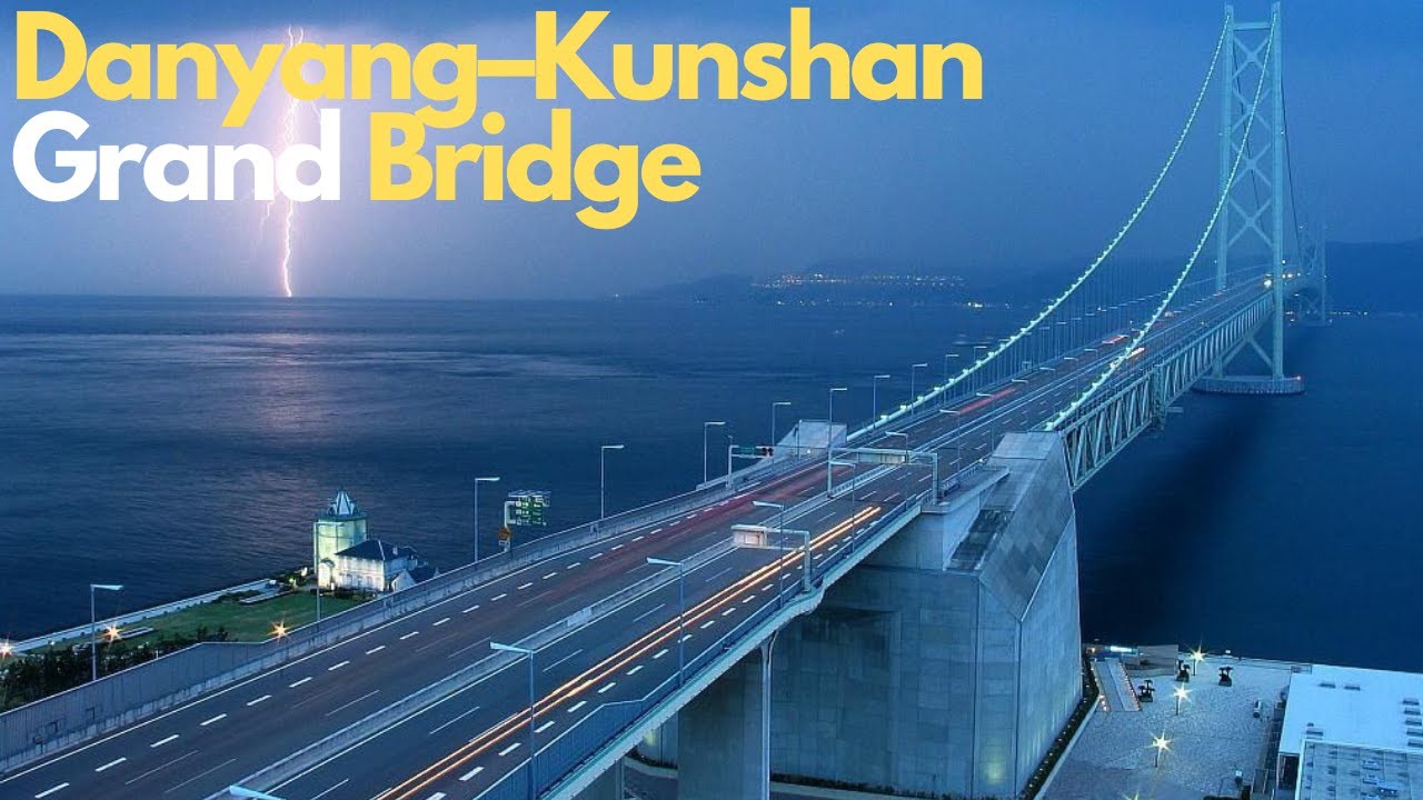 Danyang&ndash;Kunshan Grand Bridge: A Deep Dive into History