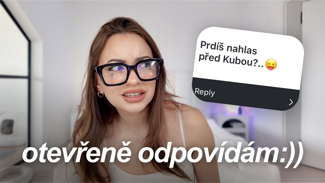 upřímné Q&A tak jak to máte rádi 😇