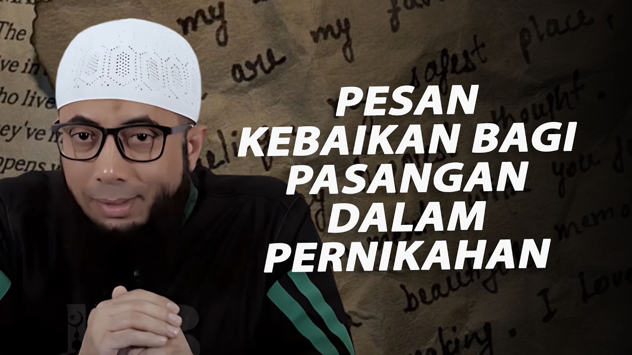 Pesan Kebaikan Bagi Pasangan Dalam Pernikahan - Ustadz Khalid Basalamah Hafidzahullah