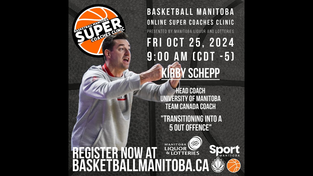 Kirby Schepp - Transitioning Into a 5 Out Basketball Offence - Basketball MB Super Coaches Clinic