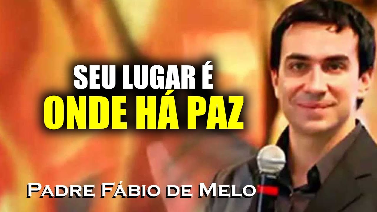 Sozinho ou Acompanhado Onde Está a Paz , PADRE FABIO DE MELO