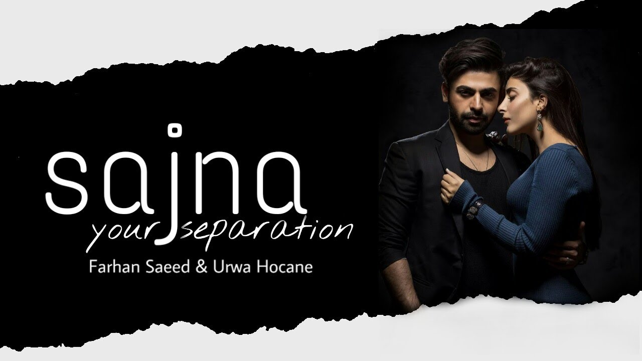 Sajna | Farhan Saeed | Urwa Hocane | Official Video | White Music Factory Production
