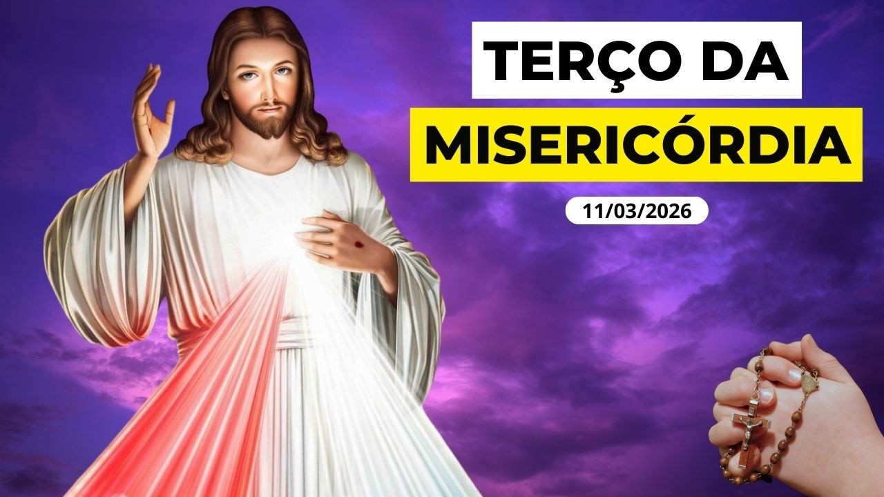 Terço da Misericórdia de Hoje - 11/03/2026 | Hora da Misericórdia | Quarta-feira