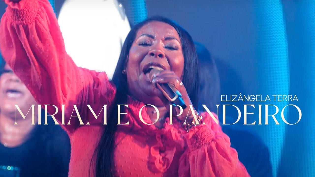 Elizangela Terra - Miriam e o Pandeiro | Clipe Oficial
