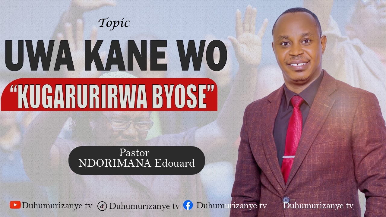 🔴LIVE: UWA KANE WO KUGARURIRWA BYOSE WANYAZWE || HAMWE REV NDORIMANA EDOUARD