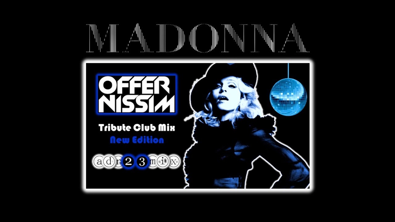 OFFER NISSIM VS  MADONNA (adr23mix) Tribute Club Mix NEW EDITION