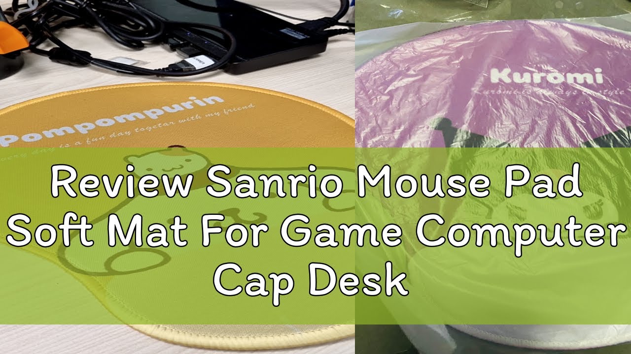 Review Sanrio Mouse Pad Soft Mat For Game Computer Cap Desk Mat Pads Non-Slip Rubbe PC Waterproof O