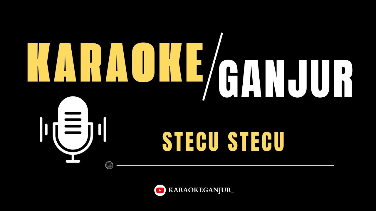 STECU STECU REMIX_(KARAOKE GANJUR)