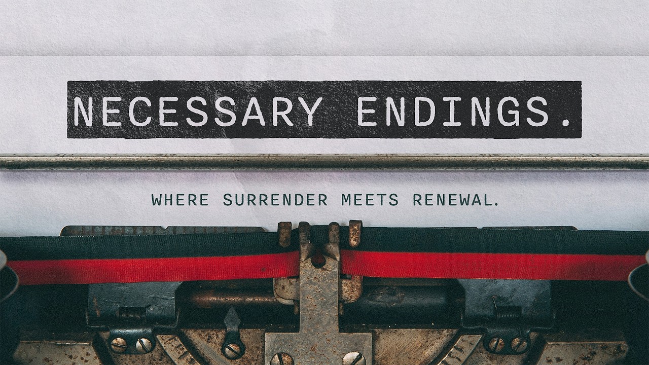 Necessary Endings (Part 1) - 02/08/26