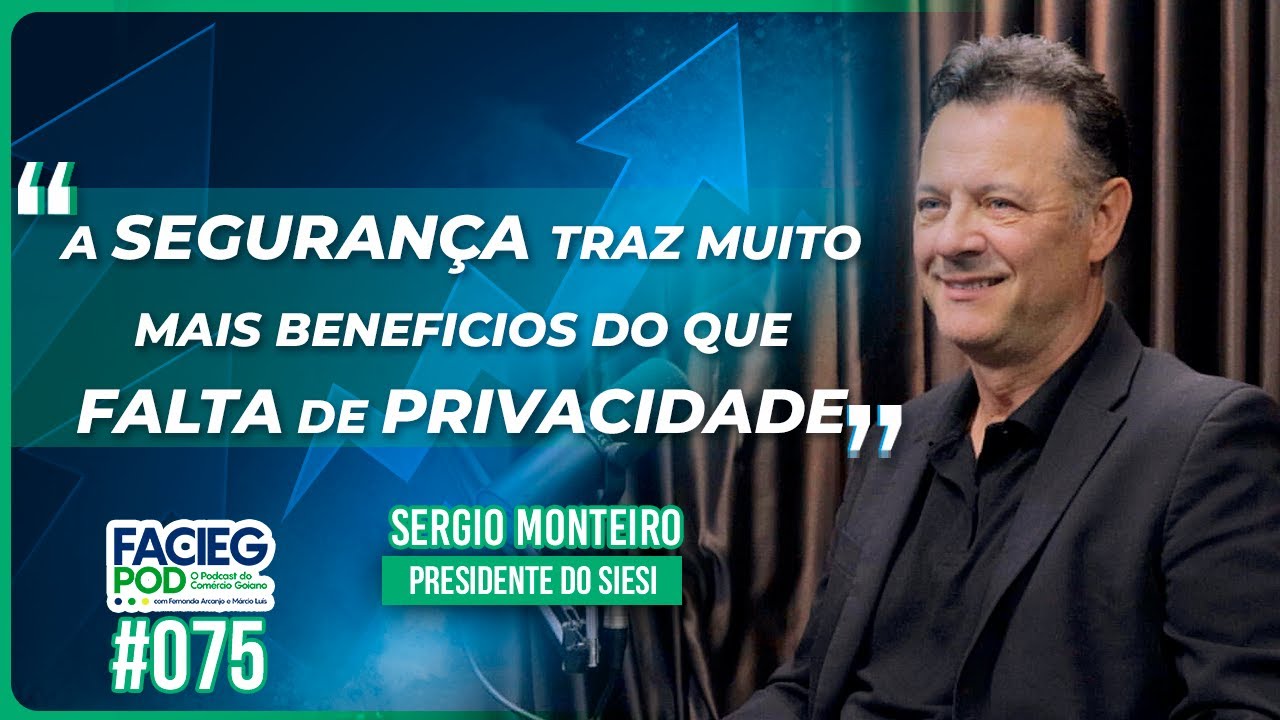 FACIEGPOD #075 - SERGIO MONTEIRO - PRESIDENTE DO SIESI
