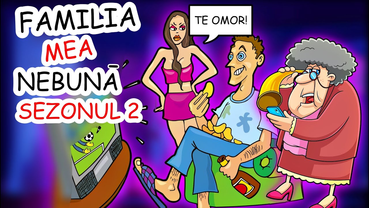FAMILIA MEA NEBUNĂ | Sezonul 2 |  Toate episoadele