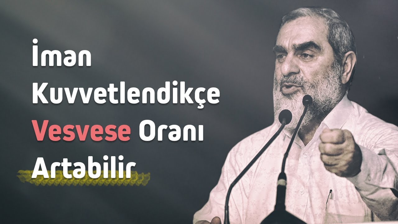 İman Kuvvetlendikçe Vesvese Oranı Artabilir - Nureddin Yıldız - Sosyal Doku Vakfı