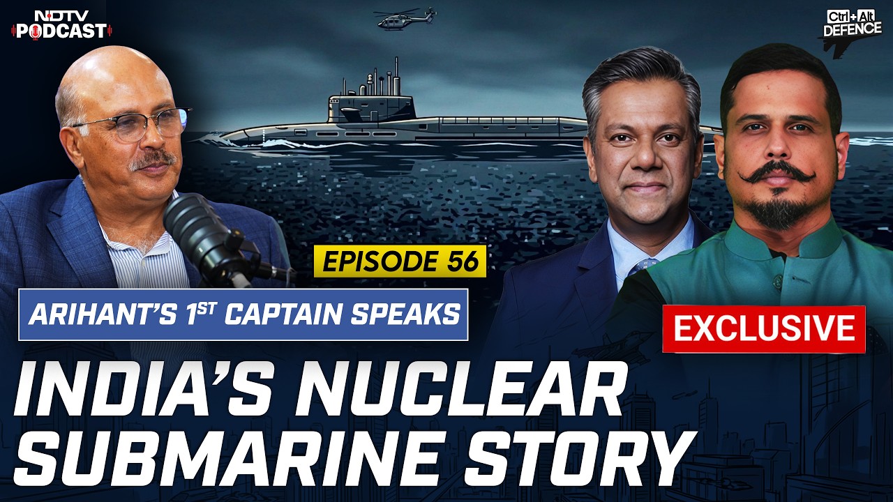 India&rsquo;s Nuclear Submarine Story, Arihant&rsquo;s 1st Captain Speaks | Ctrl Alt Defence Ep 56