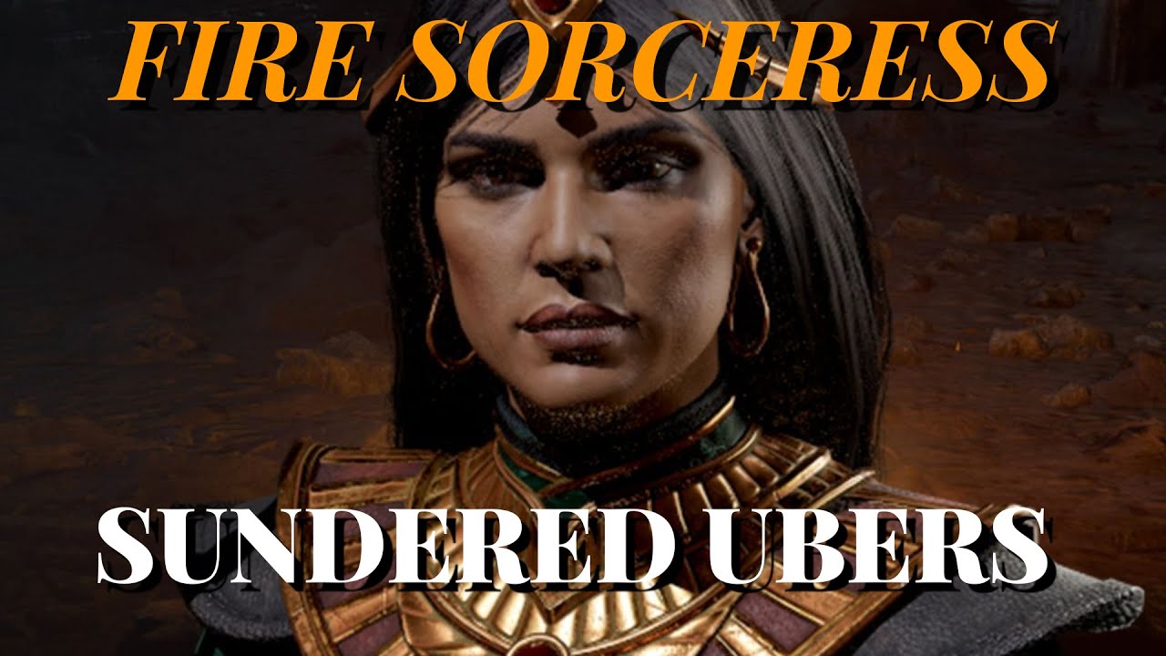 Fire Sorceress Ubers W/ Flame Rift Sunder Charm