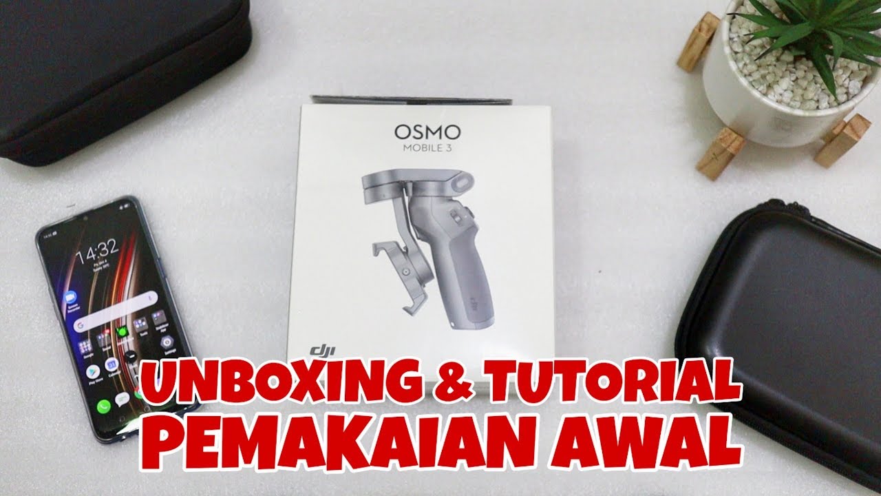 Unboxing dan Tutorial Pemakaian Awal - DJI Osmo Mobile 3 Indonesia