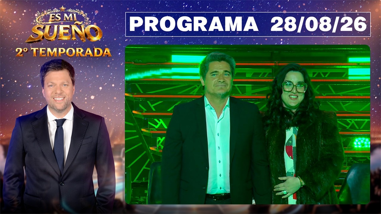 ES MI SUE&Ntilde;O - Programa 28/08/26