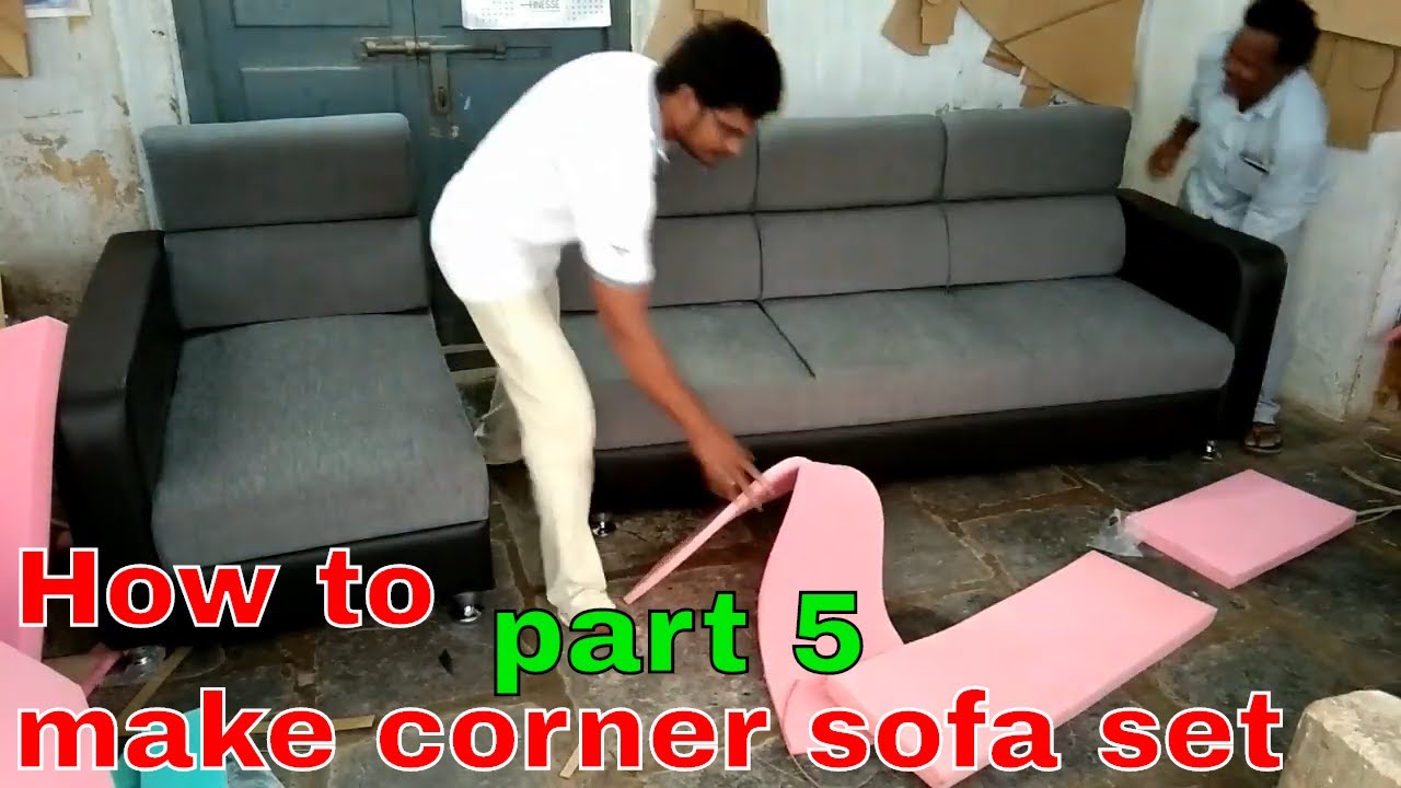 part 5 How to make corner sofa set corner sofa set making corner sofa set creating