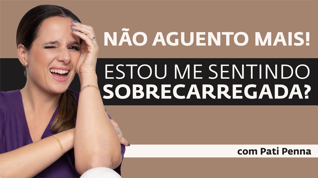 Mente sobrecarregada, o que fazer? #piluladaorganizacao com Pati Penna