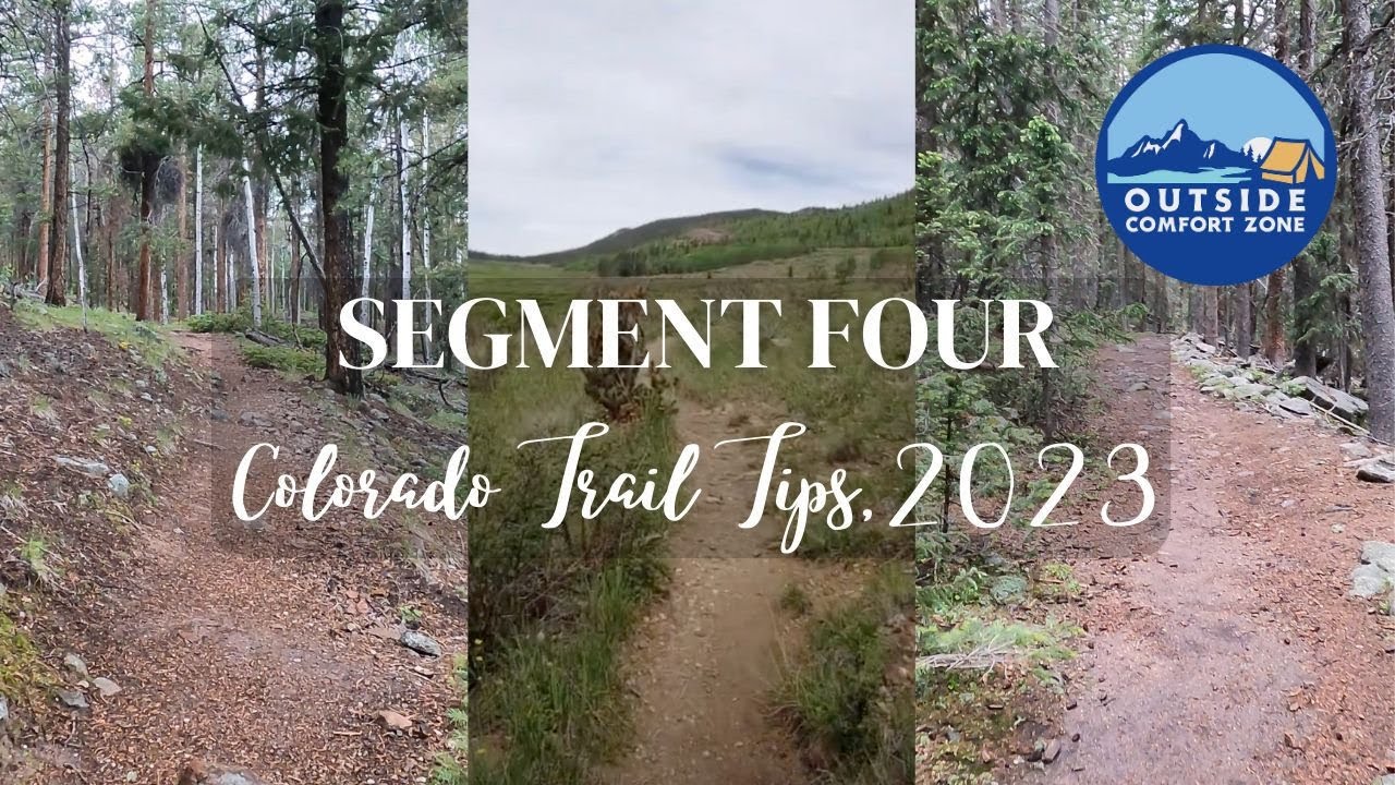 Colorado Trail Segment Four Tips and Tricks Update, 2023