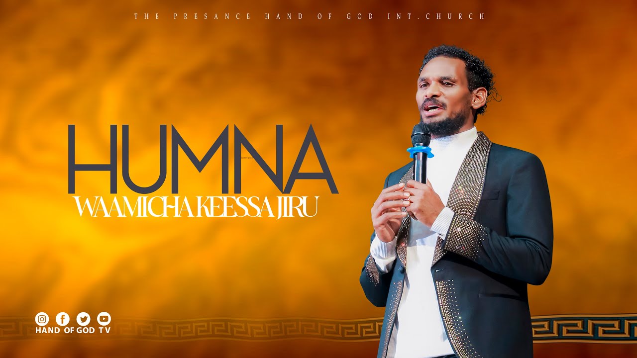 HUMNA WAAMICHA KEESSA JIRU||SAGALEE WAAQAYYOO||RAAJII MINTESINOT BAFIKADU||HAND OF GOD TV