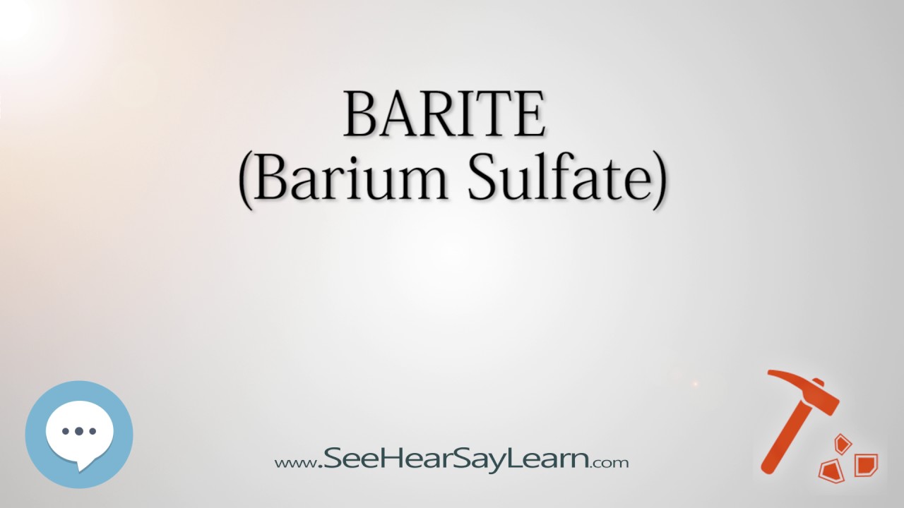 BARITE&nbsp;Barium Sulfate 🔊