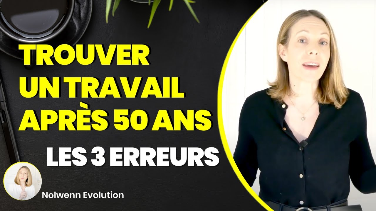 Comment retrouver du travail après 50 ans : les 3 erreurs !