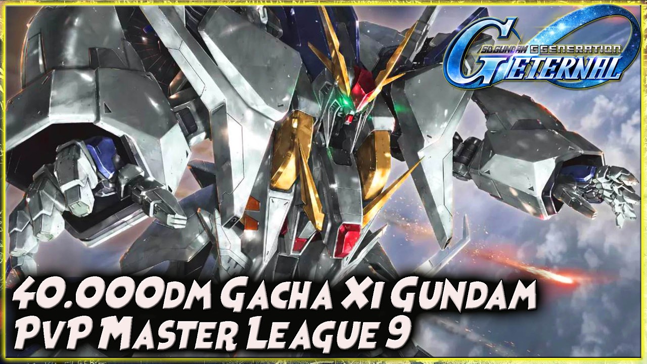 ALL IN 40.000dm GACHA Xi GUNDAM LIMITED - PVP MASTER LEADUE 9 🔥 SD GUNDAM G GENERATION ETERNAL
