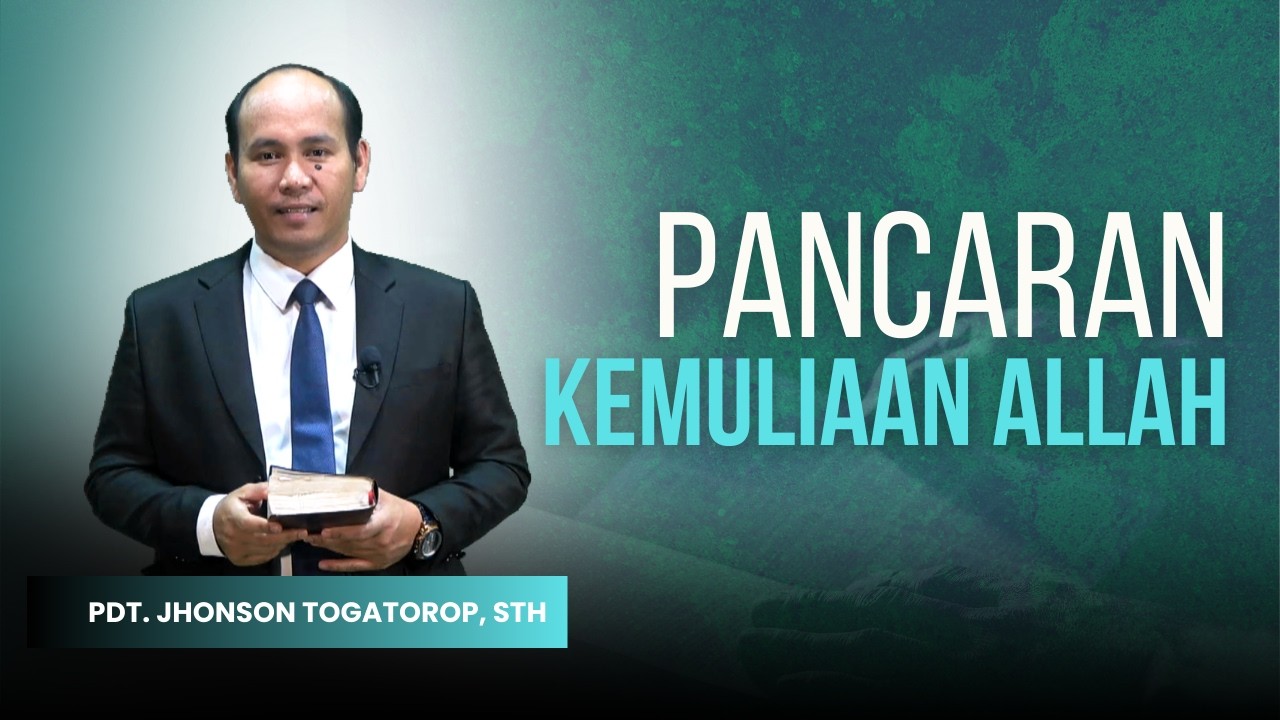 Pancaran Kemuliaan Allah - Pdt. Jhonson Togatorop, STh